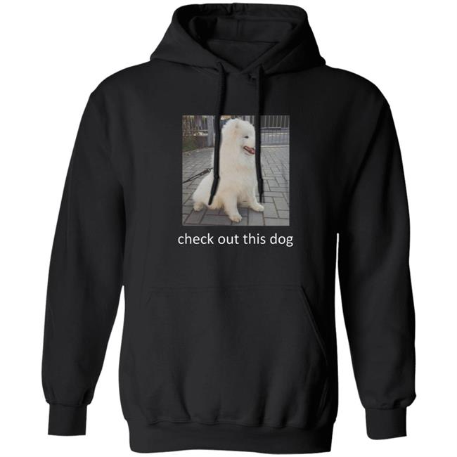 Check Out This Dog Shirt Check Out This Dog Shirt