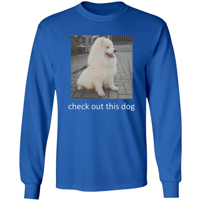 Check Out This Dog Shirt Check Out This Dog Shirt