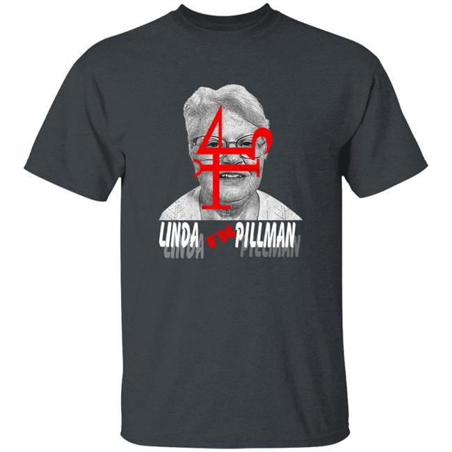Linda F'n Pillman Shirt Linda F'n Pillman Shirt