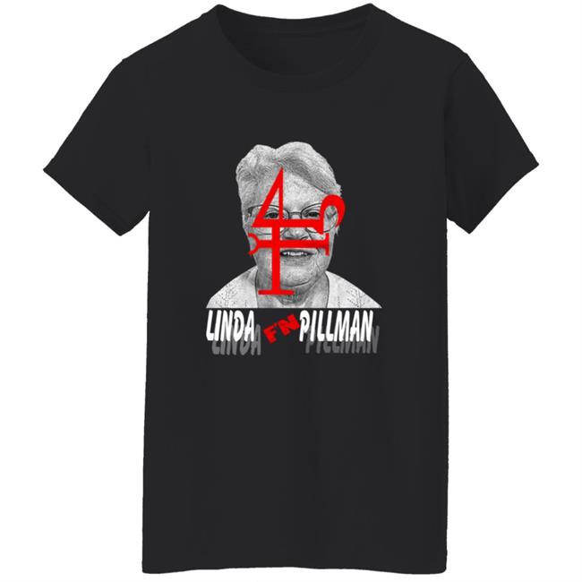 Linda F'n Pillman Shirt Linda F'n Pillman Shirt