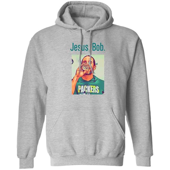 Aaron Rodgers Jesus Bob Packers T Shirt Aaron Rodgers Jesus Bob Packers T Shirt