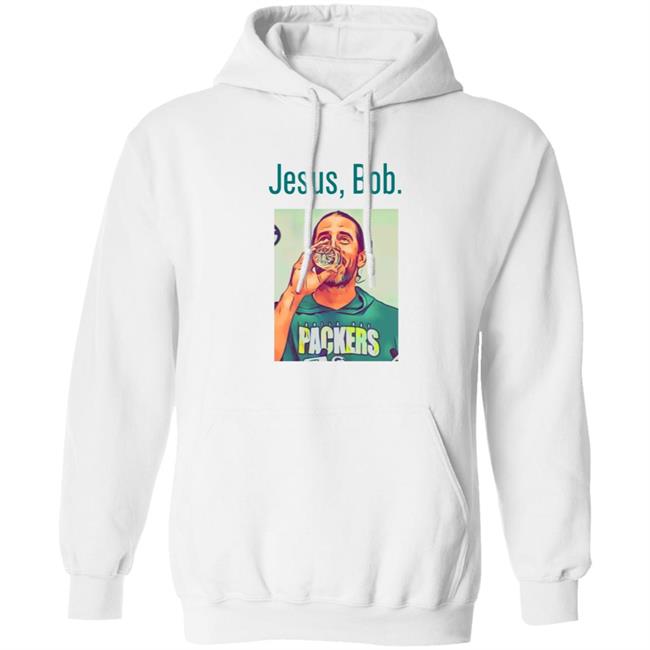 Aaron Rodgers Jesus Bob Packers T Shirt Aaron Rodgers Jesus Bob Packers T Shirt