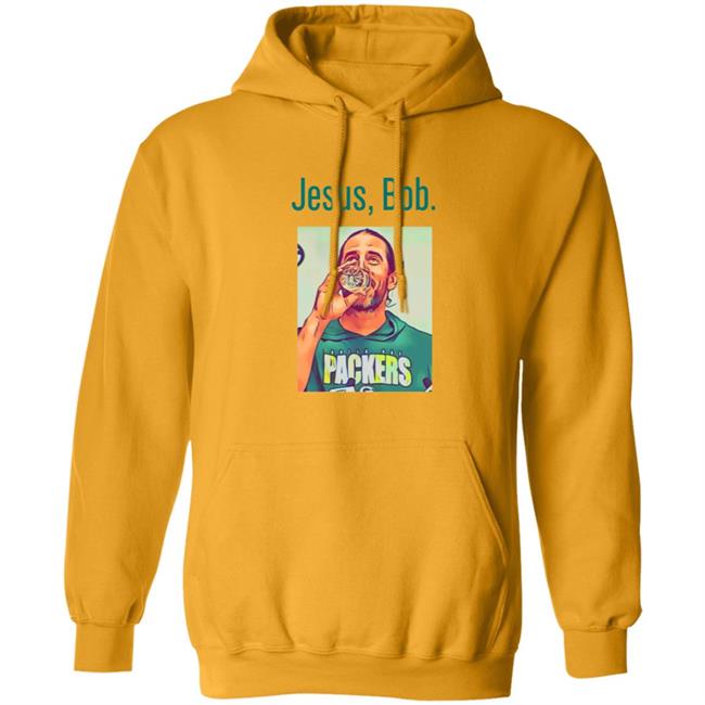 Aaron Rodgers Jesus Bob Packers T Shirt Aaron Rodgers Jesus Bob Packers T Shirt