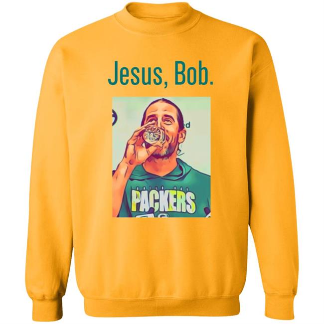 Aaron Rodgers Jesus Bob Packers T Shirt Aaron Rodgers Jesus Bob Packers T Shirt