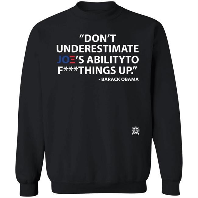 Don't Underestimate Joe's Ability To Fuck Things Up Shirt Bringammo Store Don't Underestimate Joe's Ability To Fuck Things Up Shirt Bringammo Store