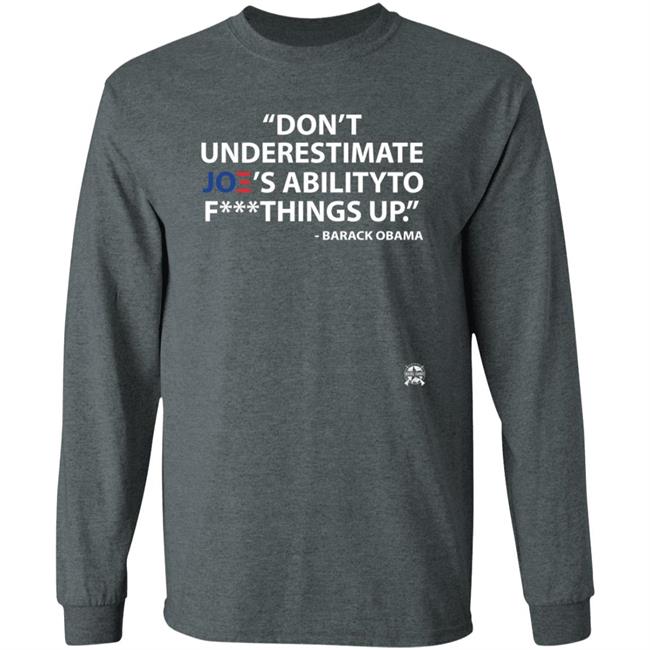 Don't Underestimate Joe's Ability To Fuck Things Up Shirt Bringammo Store Don't Underestimate Joe's Ability To Fuck Things Up Shirt Bringammo Store