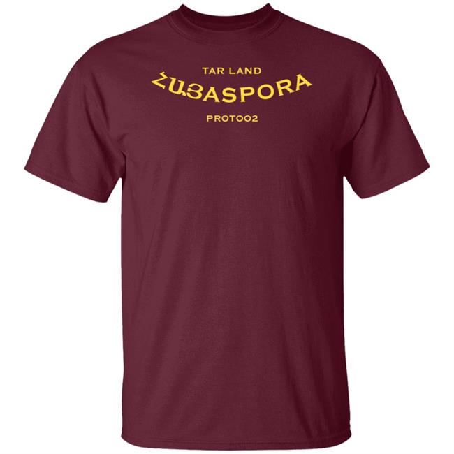 Tar Land Store Hayaspora Zubaspora Protoo2 Shirt Tar Land Store Hayaspora Zubaspora Protoo2 Shirt