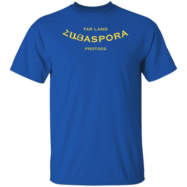 Tar Land Store Hayaspora Zubaspora Protoo2 Shirt Tar Land Store Hayaspora Zubaspora Protoo2 Shirt