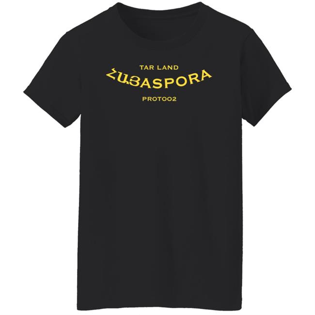 Tar Land Store Hayaspora Zubaspora Protoo2 Shirt Tar Land Store Hayaspora Zubaspora Protoo2 Shirt