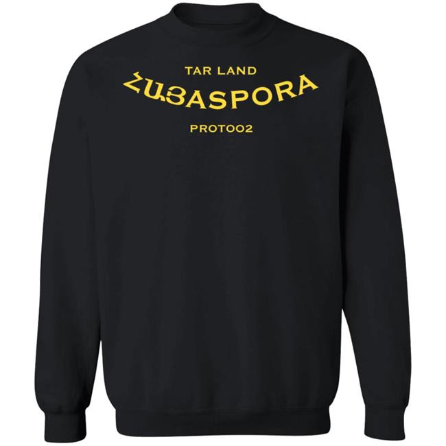 Tar Land Store Hayaspora Zubaspora Protoo2 Shirt Tar Land Store Hayaspora Zubaspora Protoo2 Shirt