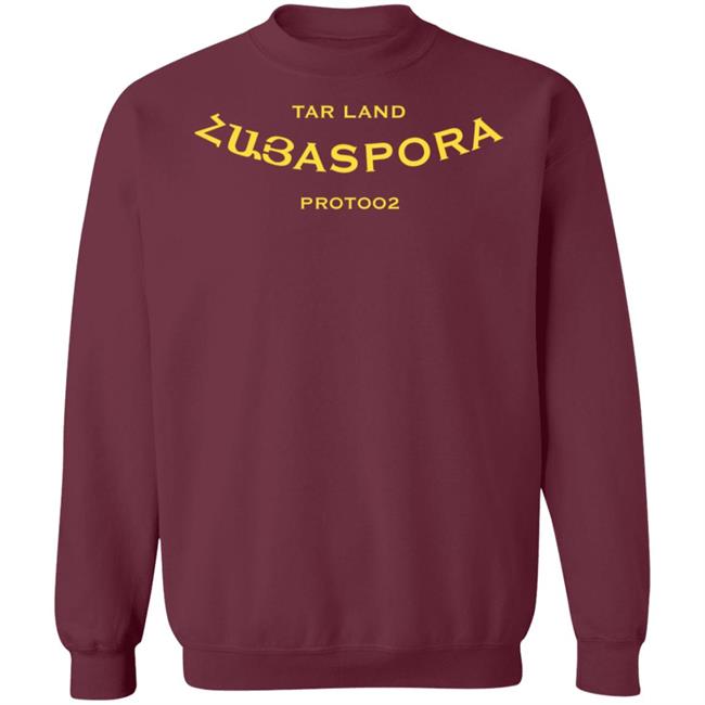 Tar Land Store Hayaspora Zubaspora Protoo2 Shirt Tar Land Store Hayaspora Zubaspora Protoo2 Shirt
