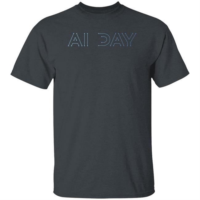 Ai Day Shirt Elon Musk Tesla Ai Day 2021 Shirt Ai Day Shirt Elon Musk Tesla Ai Day 2021 Shirt