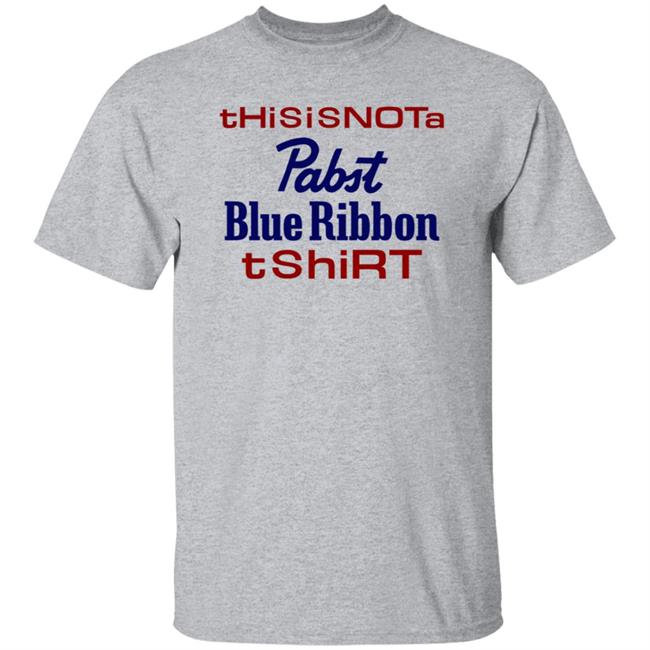 Thisisnota Pabst Blue Ribbon Tshirt Shirt Store Pabstblueribbon Thisisnota Pabst Blue Ribbon Tshirt Shirt Store Pabstblueribbon