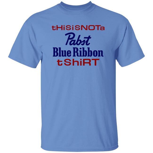 Thisisnota Pabst Blue Ribbon Tshirt Shirt Store Pabstblueribbon Thisisnota Pabst Blue Ribbon Tshirt Shirt Store Pabstblueribbon