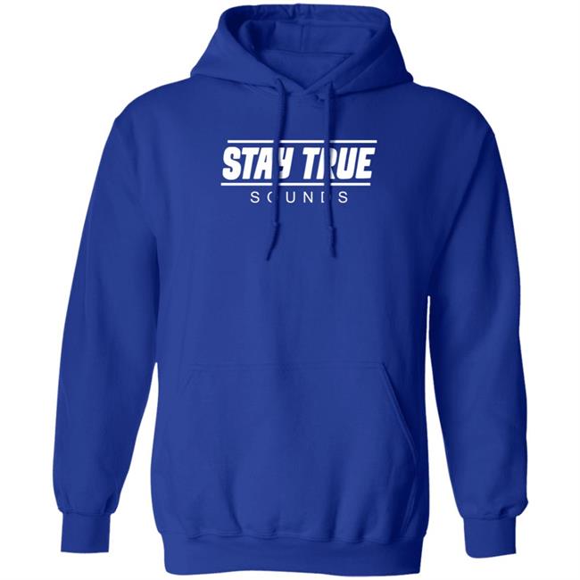 Stay True Sounds Hoodie Staytruesounds Store Stay True Sounds Hoodie Shirt Hoodie Stay True Sounds Hoodie Staytruesounds Store Stay True Sounds Hoodie Shirt Hoodie