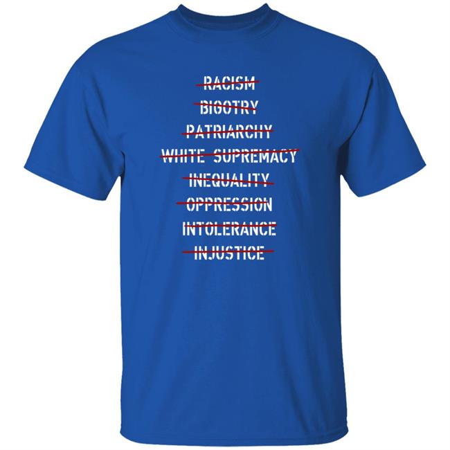 Racism Bigotry Patriarchy White Supremacy Inequality Oppression Shirt T Racism Bigotry Patriarchy White Supremacy Inequality Oppression Shirt Tobias Racism Bigotry Patriarchy White Supremacy Inequality Oppression Shirt