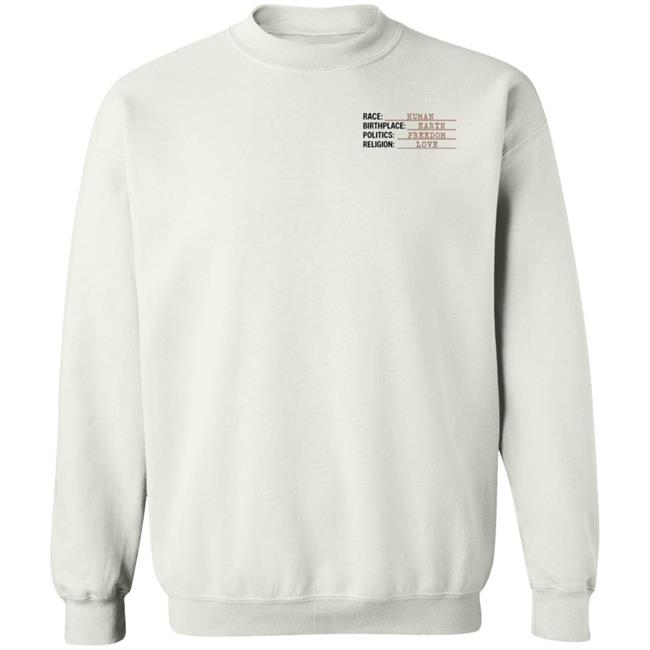 Birthplace Earth Race Human Politics Freedom Religion Love Shirt Hoodie Sweatshirt Birthplace Earth Race Human Politics Freedom Religion Love Shirt Hoodie Sweatshirt