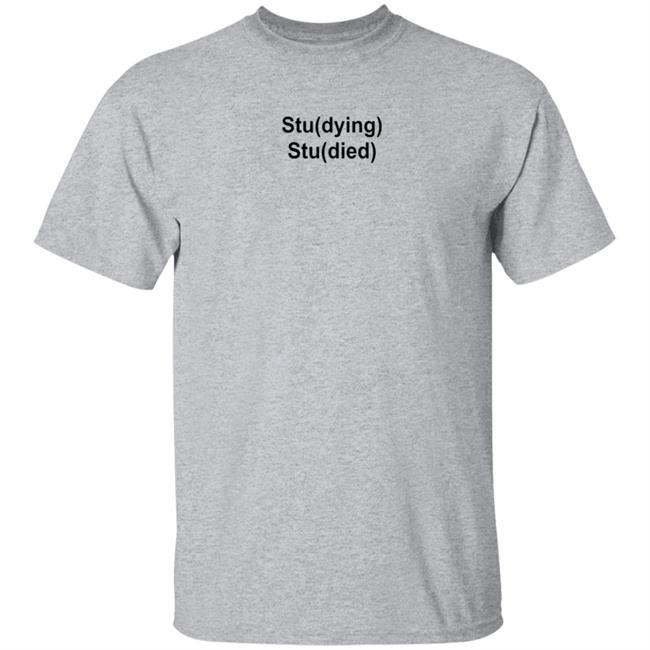 Studying Studied Shirt Emotional Text For You Studying Studied Shirt Studying Studied Shirt Emotional Text For You Studying Studied Shirt