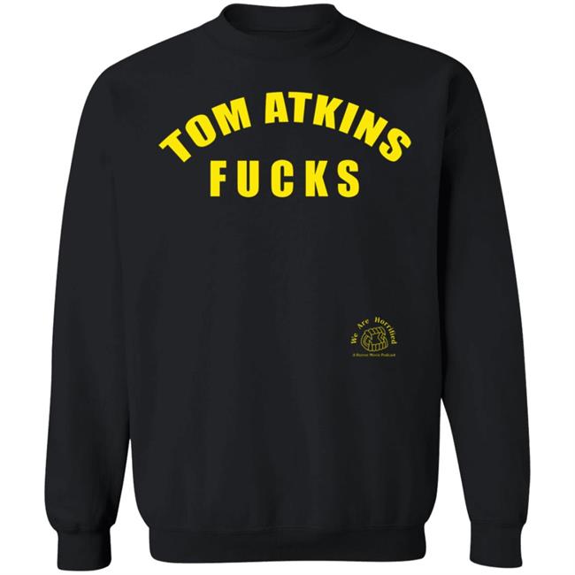 Tom Atkins Fucks Shirt We Are Horrified Merch Tom Atkins Fucks Shirt We Are Horrified Merch