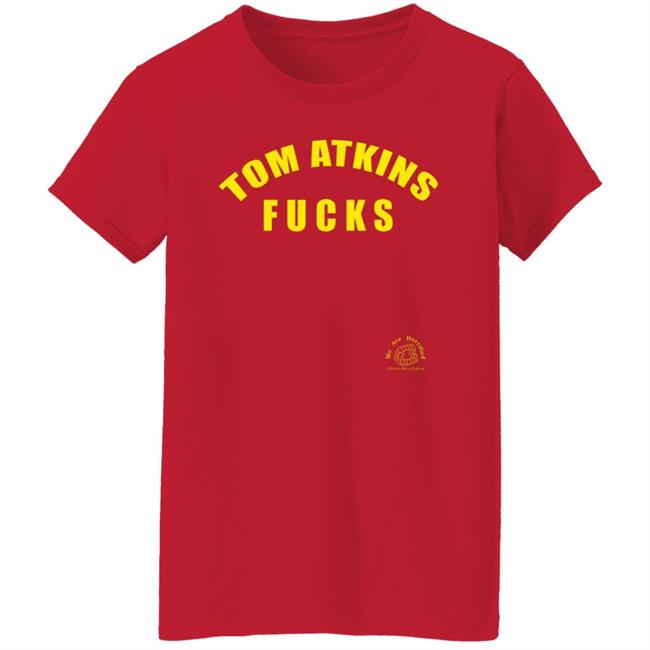 Tom Atkins Fucks Shirt We Are Horrified Merch Tom Atkins Fucks Shirt We Are Horrified Merch