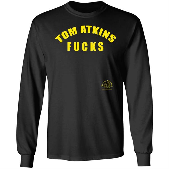 Tom Atkins Fucks Shirt We Are Horrified Merch Tom Atkins Fucks Shirt We Are Horrified Merch
