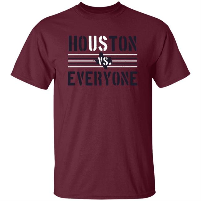 Houston Vs Everyone Shirt Houston Vs Everyone Shirt