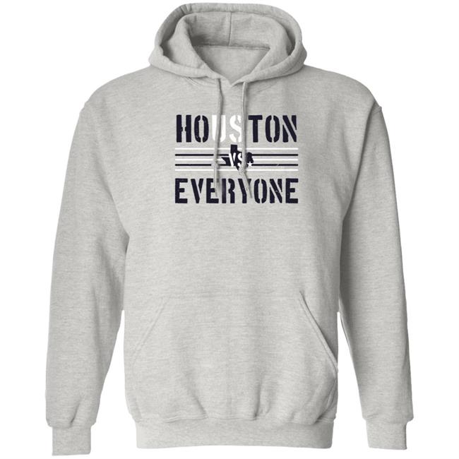 Houston Vs Everyone Shirt Houston Vs Everyone Shirt