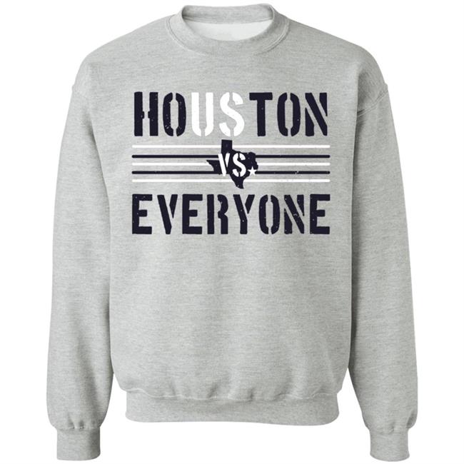 Houston Vs Everyone Shirt Houston Vs Everyone Shirt