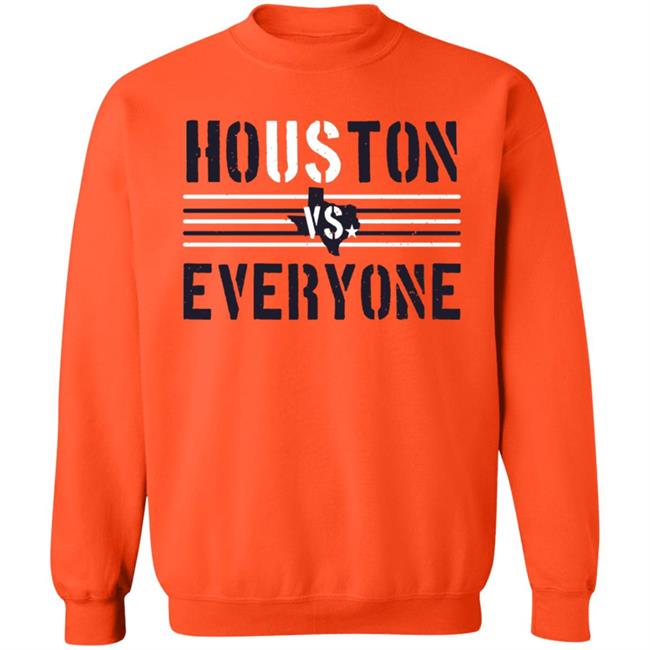 Houston Vs Everyone Shirt Houston Vs Everyone Shirt