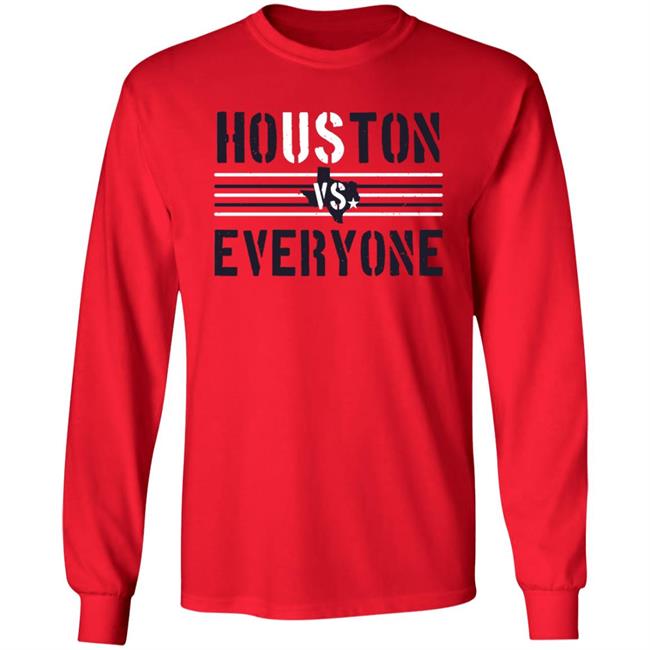 Houston Vs Everyone Shirt Houston Vs Everyone Shirt