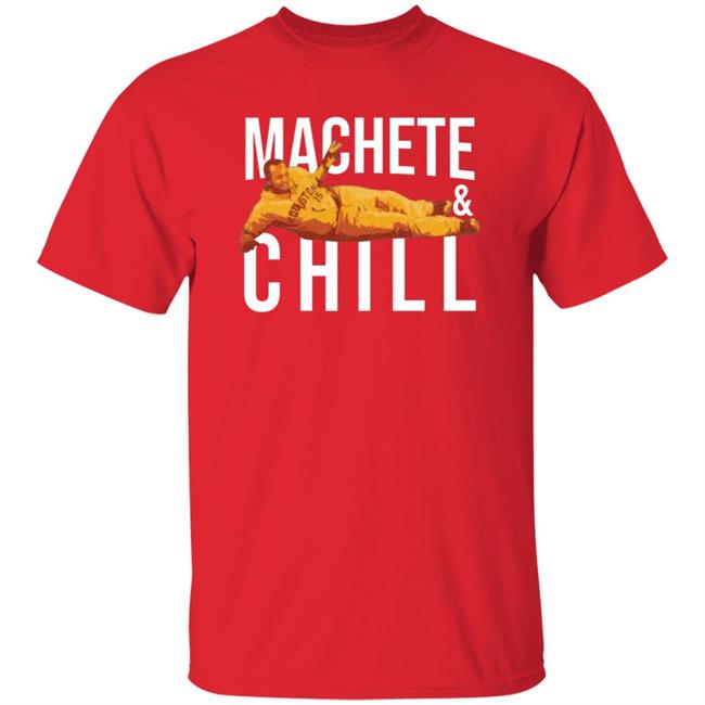 Machete And Chill Shirt Fortheh Apollohou Store Machete And Chill Shirt Hoodie Sweatshirt Ai - Machete & Chill Shirt Fortheh Apollohou Store Machete & Chill Shirt Hoodie Sweatshirt