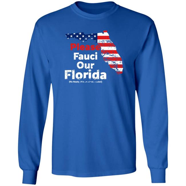 Please Fauci My Florida For Patrotic Mom And Dad Shirt Hoodie Sweatshirt Uyen - Please Fauci My Florida For Patrotic Mom And Dad Shirt Hoodie Sweatshirt