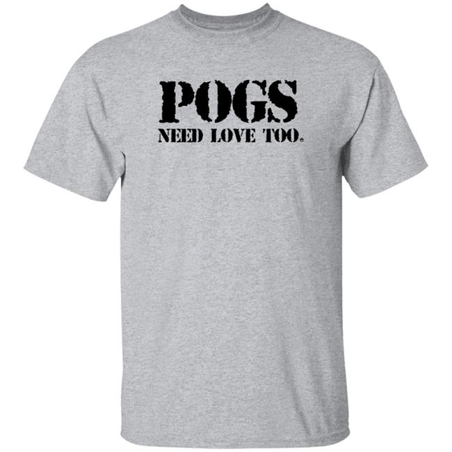 Pogs Need Love Too Shirt Veteranwithasign Store Pogs Need Love Too Shirt HoangAnh - Pogs Need Love Too Shirt Veteranwithasign Store Pogs Need Love Too Shirt