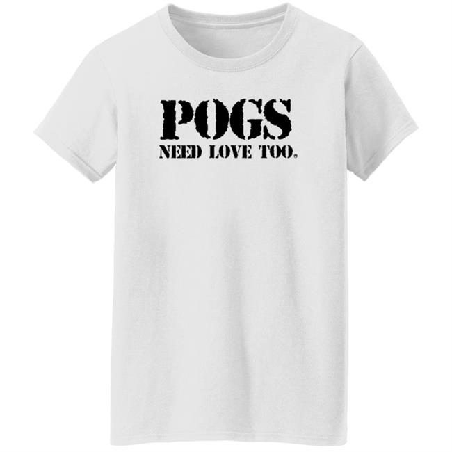 Pogs Need Love Too Shirt Veteranwithasign Store Pogs Need Love Too Shirt HoangAnh - Pogs Need Love Too Shirt Veteranwithasign Store Pogs Need Love Too Shirt