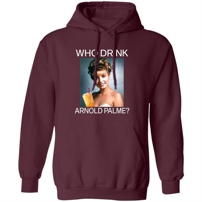 Twin Peaks Laura Who Drink Arnold Palmer Shirt Hoodie Sweatshirt Twin Peaks Laura Who Drink Arnold Palmer Shirt Hoodie Sweatshirt