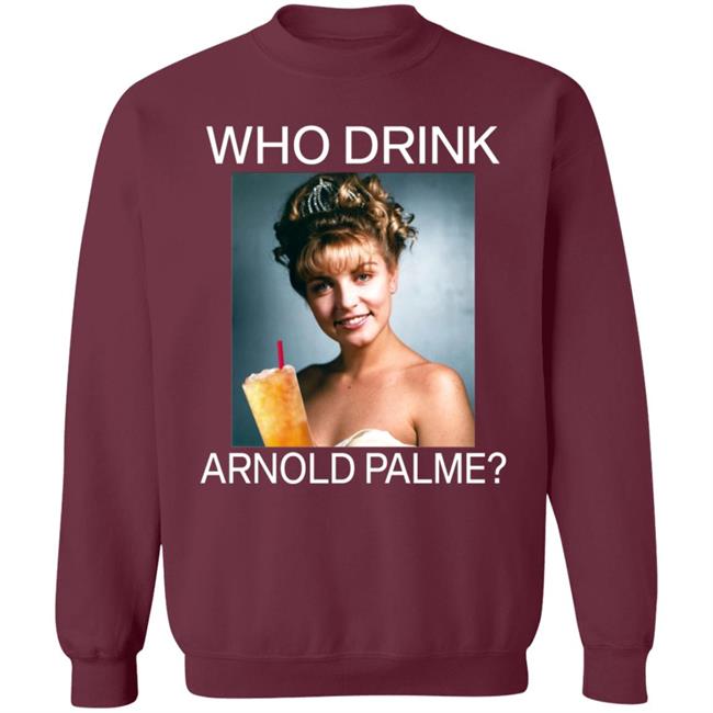 Twin Peaks Laura Who Drink Arnold Palmer Shirt Hoodie Sweatshirt Twin Peaks Laura Who Drink Arnold Palmer Shirt Hoodie Sweatshirt