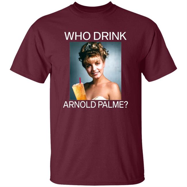 Twin Peaks Laura Who Drink Arnold Palmer Shirt Hoodie Sweatshirt Twin Peaks Laura Who Drink Arnold Palmer Shirt Hoodie Sweatshirt