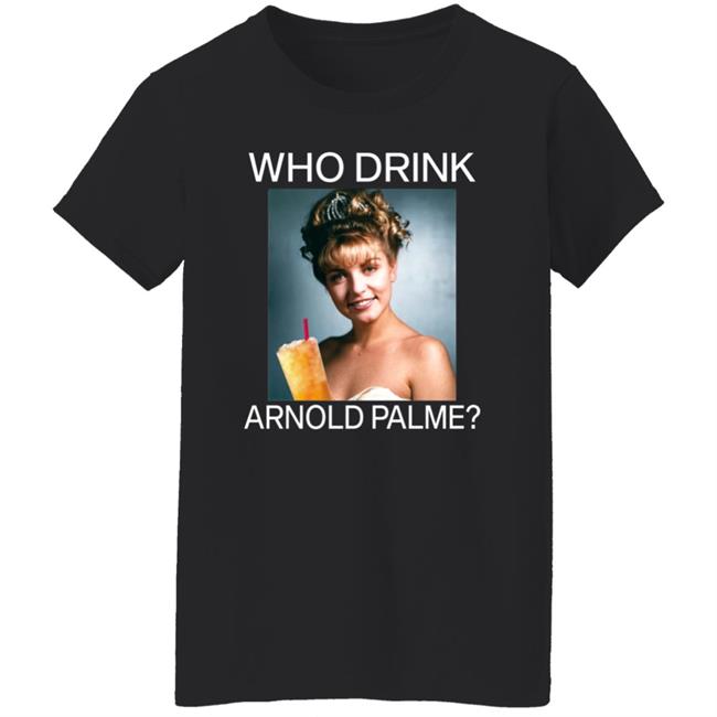 Twin Peaks Laura Who Drink Arnold Palmer Shirt Hoodie Sweatshirt Twin Peaks Laura Who Drink Arnold Palmer Shirt Hoodie Sweatshirt