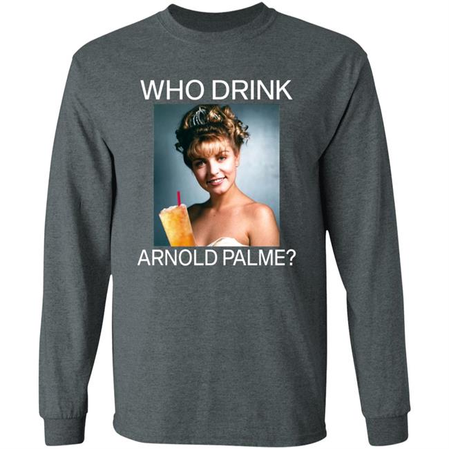 Twin Peaks Laura Who Drink Arnold Palmer Shirt Hoodie Sweatshirt Twin Peaks Laura Who Drink Arnold Palmer Shirt Hoodie Sweatshirt