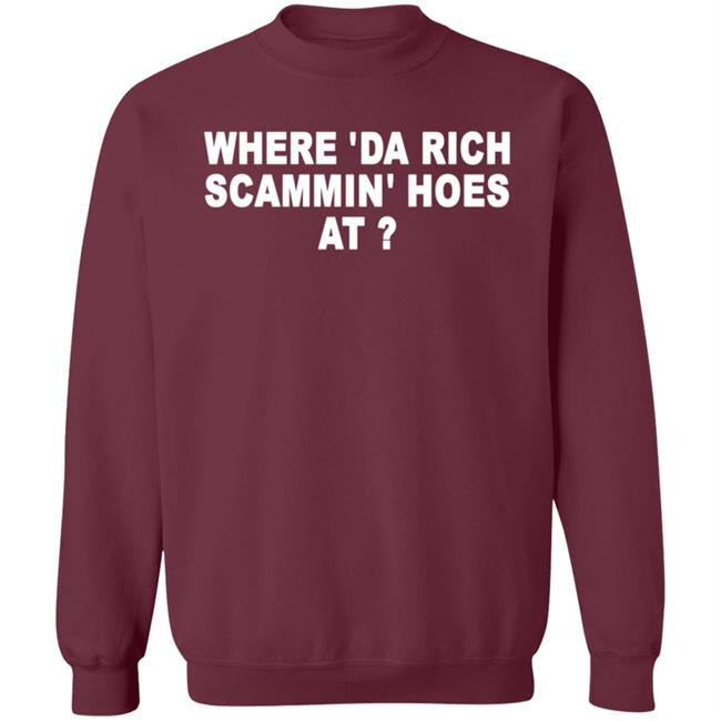 Where 'Da Rich Scammin' Hoes At Shirt Thouxanbanfauni Where 'Da Rich Scammin' Hoes At Shirt Hoodie Sweatshirt MyNhung - Where 'Da Rich Scammin' Hoes At Shirt Thouxanbanfauni Where 'Da Rich Scammin' Hoes At Shirt Hoodie Sweatshirt