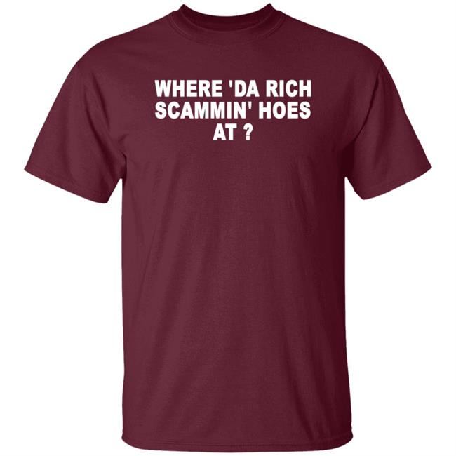 Where 'Da Rich Scammin' Hoes At Shirt Thouxanbanfauni Where 'Da Rich Scammin' Hoes At Shirt Hoodie Sweatshirt MyNhung - Where 'Da Rich Scammin' Hoes At Shirt Thouxanbanfauni Where 'Da Rich Scammin' Hoes At Shirt Hoodie Sweatshirt