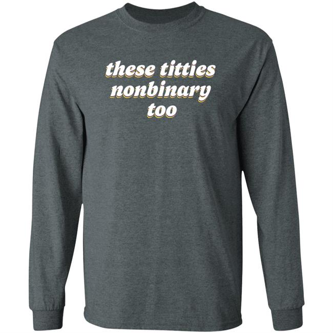 These Titties Nonbinary Too Shirt Teona Store These Titties Nonbinary Too Shirt These Titties Nonbinary Too Shirt Teona Store These Titties Nonbinary Too Shirt