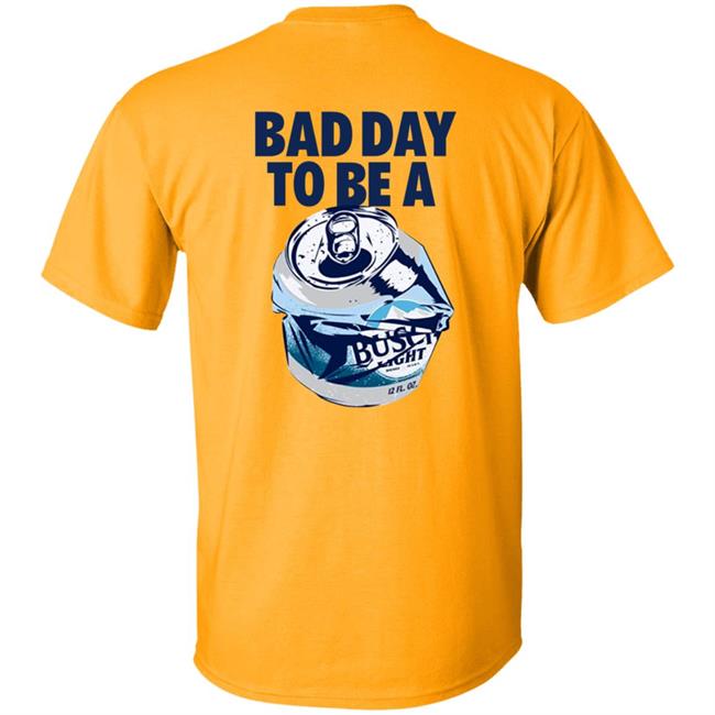 Bad Day To Be A Busch Light Shirt Busch Beer Bad Day To Be A Busch Light Shirt Hoodie Sweatshirt MyNhung - Bad Day To Be A Busch Light Shirt Busch Beer Bad Day To Be A Busch Light Shirt Hoodie Sweatshirt