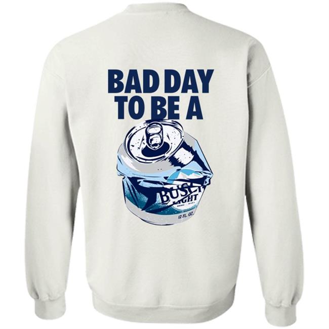 Bad Day To Be A Busch Light Shirt Busch Beer Bad Day To Be A Busch Light Shirt Hoodie Sweatshirt MyNhung - Bad Day To Be A Busch Light Shirt Busch Beer Bad Day To Be A Busch Light Shirt Hoodie Sweatshirt