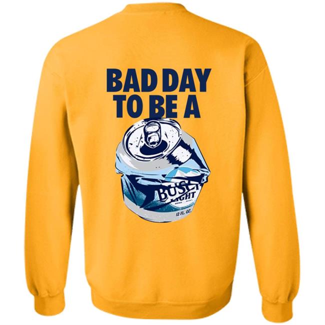 Bad Day To Be A Busch Light Shirt Busch Beer Bad Day To Be A Busch Light Shirt Hoodie Sweatshirt MyNhung - Bad Day To Be A Busch Light Shirt Busch Beer Bad Day To Be A Busch Light Shirt Hoodie Sweatshirt