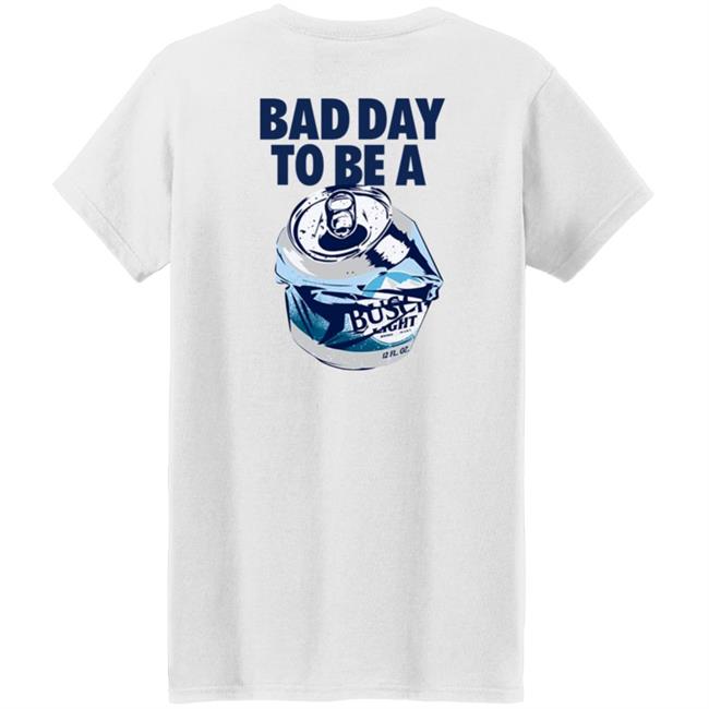 Bad Day To Be A Busch Light Shirt Busch Beer Bad Day To Be A Busch Light Shirt Hoodie Sweatshirt MyNhung - Bad Day To Be A Busch Light Shirt Busch Beer Bad Day To Be A Busch Light Shirt Hoodie Sweatshirt