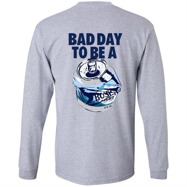 Bad Day To Be A Busch Light Shirt Busch Beer Bad Day To Be A Busch Light Shirt Hoodie Sweatshirt MyNhung - Bad Day To Be A Busch Light Shirt Busch Beer Bad Day To Be A Busch Light Shirt Hoodie Sweatshirt