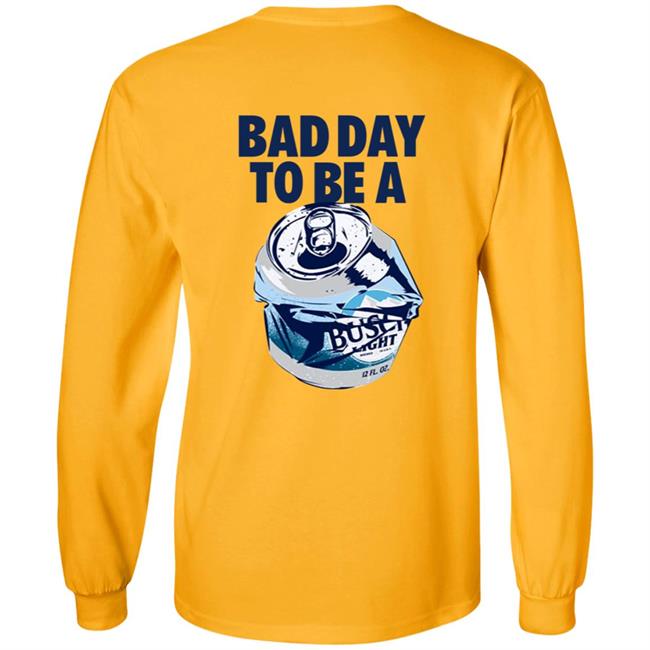 Bad Day To Be A Busch Light Shirt Busch Beer Bad Day To Be A Busch Light Shirt Hoodie Sweatshirt MyNhung - Bad Day To Be A Busch Light Shirt Busch Beer Bad Day To Be A Busch Light Shirt Hoodie Sweatshirt
