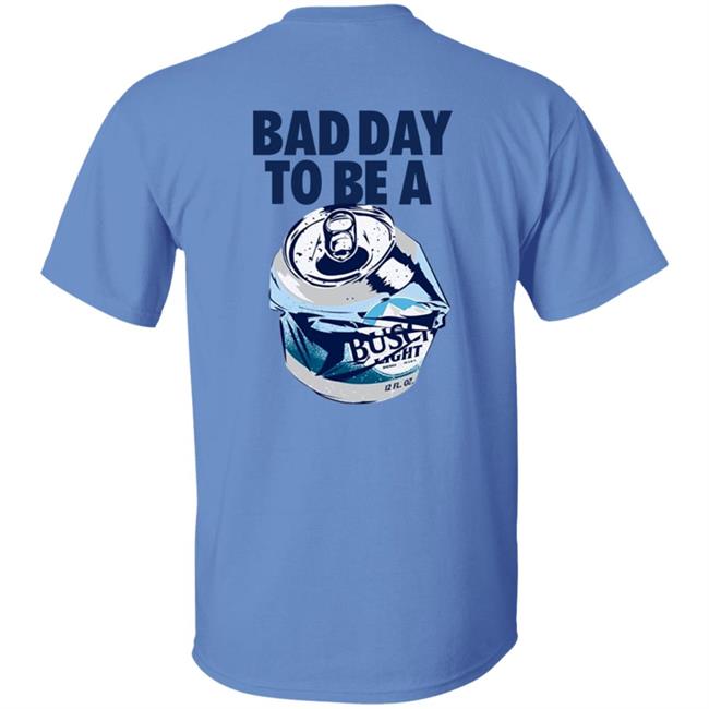 Bad Day To Be A Busch Light Shirt Busch Beer Bad Day To Be A Busch Light Shirt Hoodie Sweatshirt MyNhung - Bad Day To Be A Busch Light Shirt Busch Beer Bad Day To Be A Busch Light Shirt Hoodie Sweatshirt