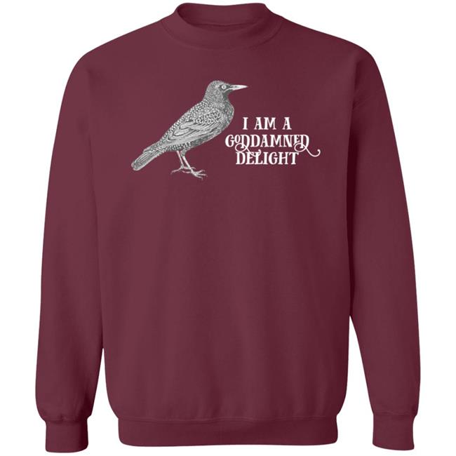 I Am A Goddamned Delight Shirt Effinbirds Store I Am A Goddamned Delight Shirt Hoodie Sweatshirt Ai - I Am A Goddamned Delight Shirt Effinbirds Store I Am A Goddamned Delight Shirt Hoodie Sweatshirt